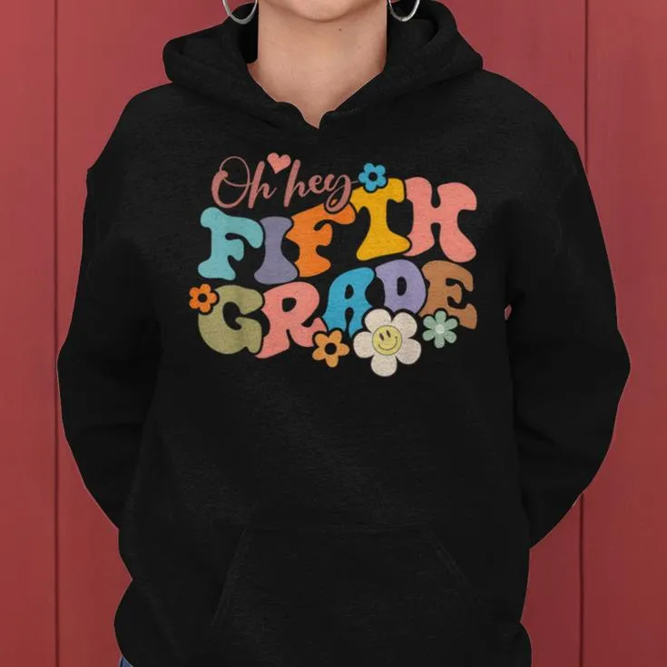 Boho Groovy Back To School Oh Hey Fifth Grade 5Th Grade Crew Women Hoodie